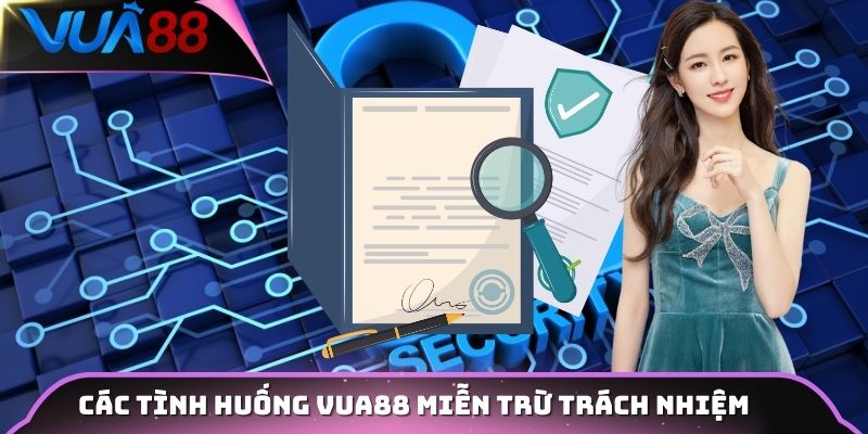 Các tình huống Vua88 miễn trừ trách nhiệm
