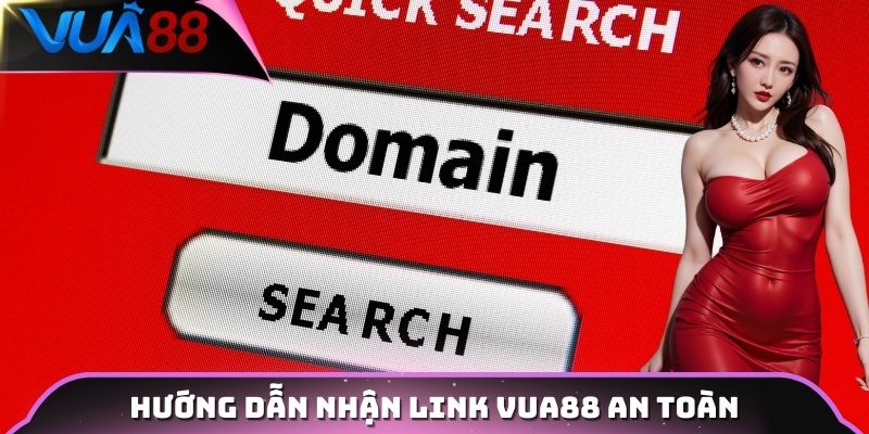 Hướng dẫn nhận link vào Vua88 an toàn