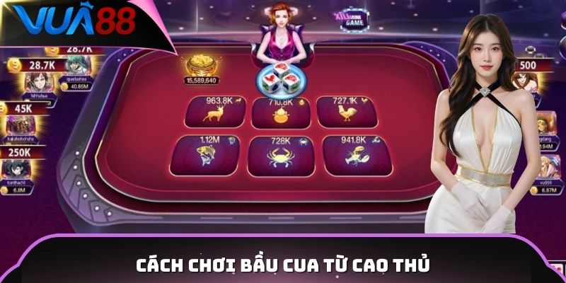 Cách chơi bầu cua từ cao thủ