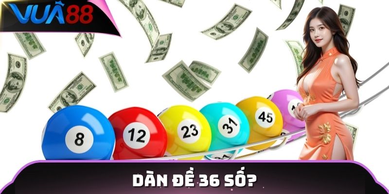 Dàn Đề 36 Số