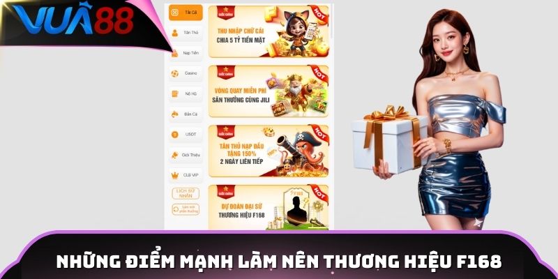 Những điểm mạnh làm nên thương hiệu F168