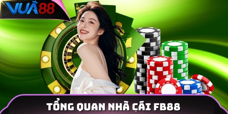 Tổng quan nhà cái FB88
