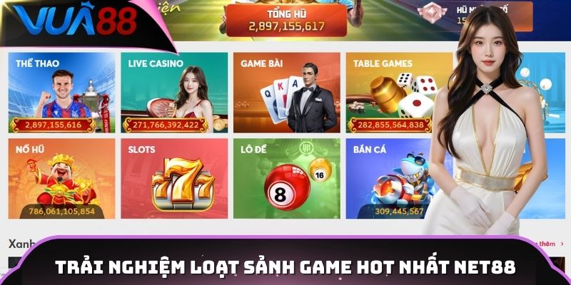 Trải nghiệm loạt sảnh game hot nhất Net88